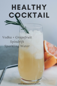 healthy cocktail, summer cocktail, sparkling water, spindrift sparkling water, healthy summer cocktails, grapefruit and vodka, refreshing cocktail, light and delicious summer cocktail, fit freedom lifestyle