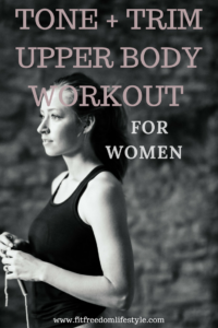 upper body workout for women, tone and trim arm workout, workouts for women, strength workouts